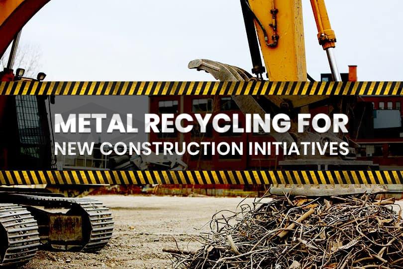 Metal Recycling for New Construction Initiatives