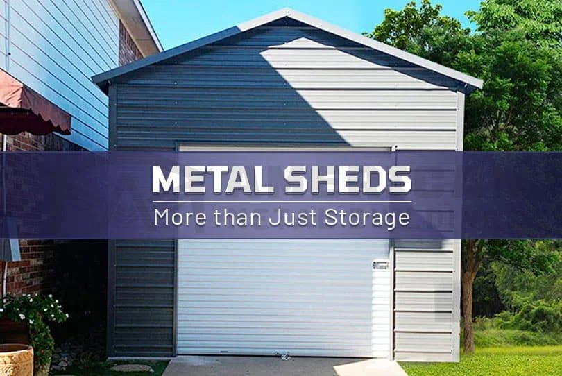 Metal Sheds – More than Just Storage Metal Sheds – More than Just Storage | Steel Sheds for sale near me