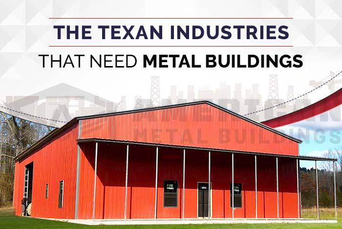The Texan Industries That Need Metal Buildings