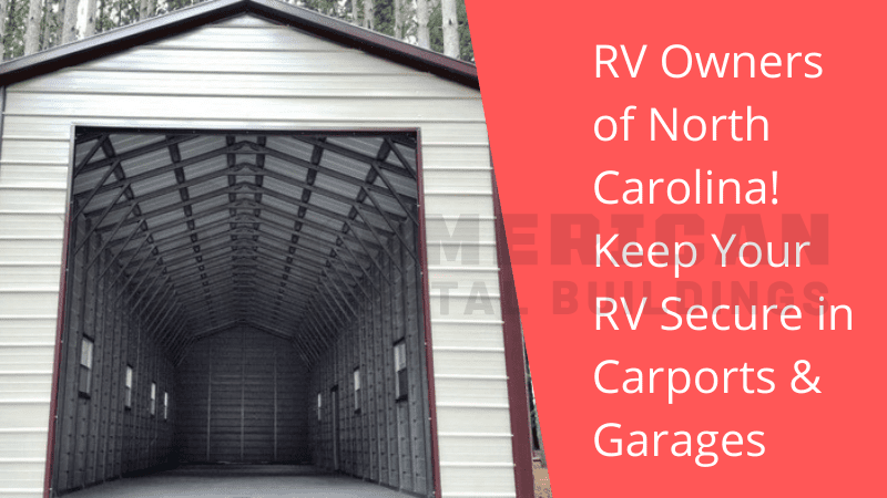 RV Owners of North Carolina! Keep Your RV Secure in Carports & Garages