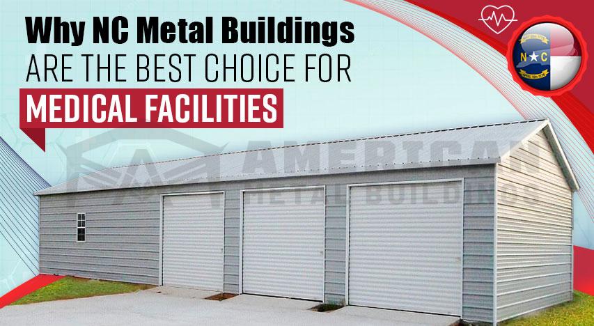 Why NC Metal Buildings Are the Best Choice for Medical Facilities NC Metal Buildings Are the Best Choice for Medical Facilities | Steel Buildings in North Carolina