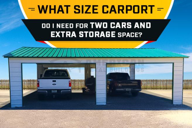 What Size Carport Do I Need for Two Cars and Extra Storage Space?