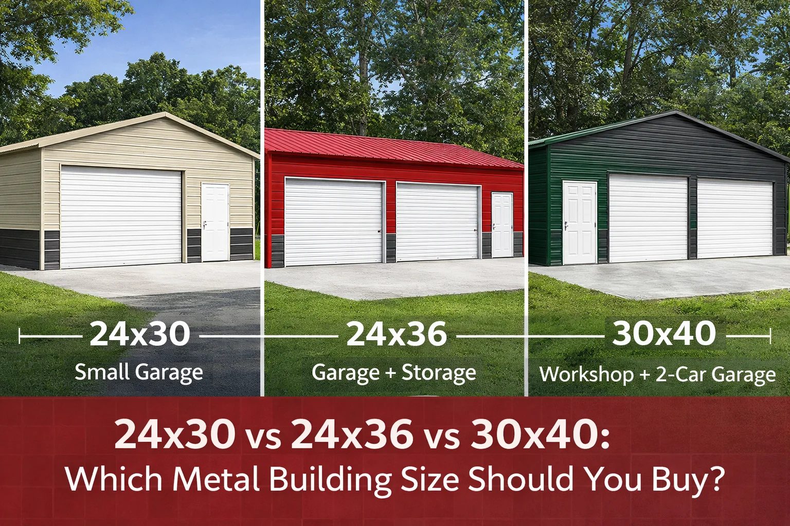 24×30 vs 24×36 vs 30×40 Which Metal Building Size Should You Buy
